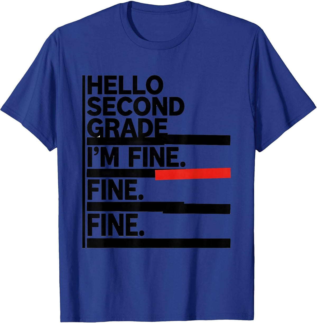 Hello Second Grade — I'm Fine. Fine. Fine. Teacher T-Shirt - Royal Blue