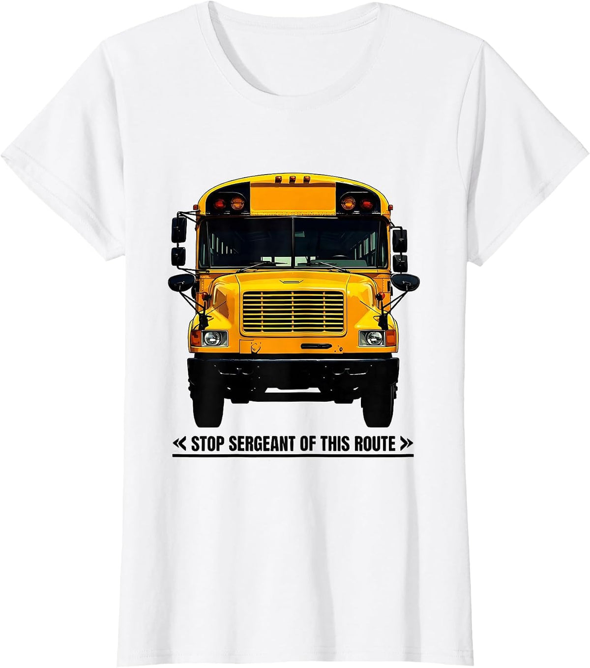 Stop Sergeant Of This Route Funny School Bus Driver Humor T-Shirt - White