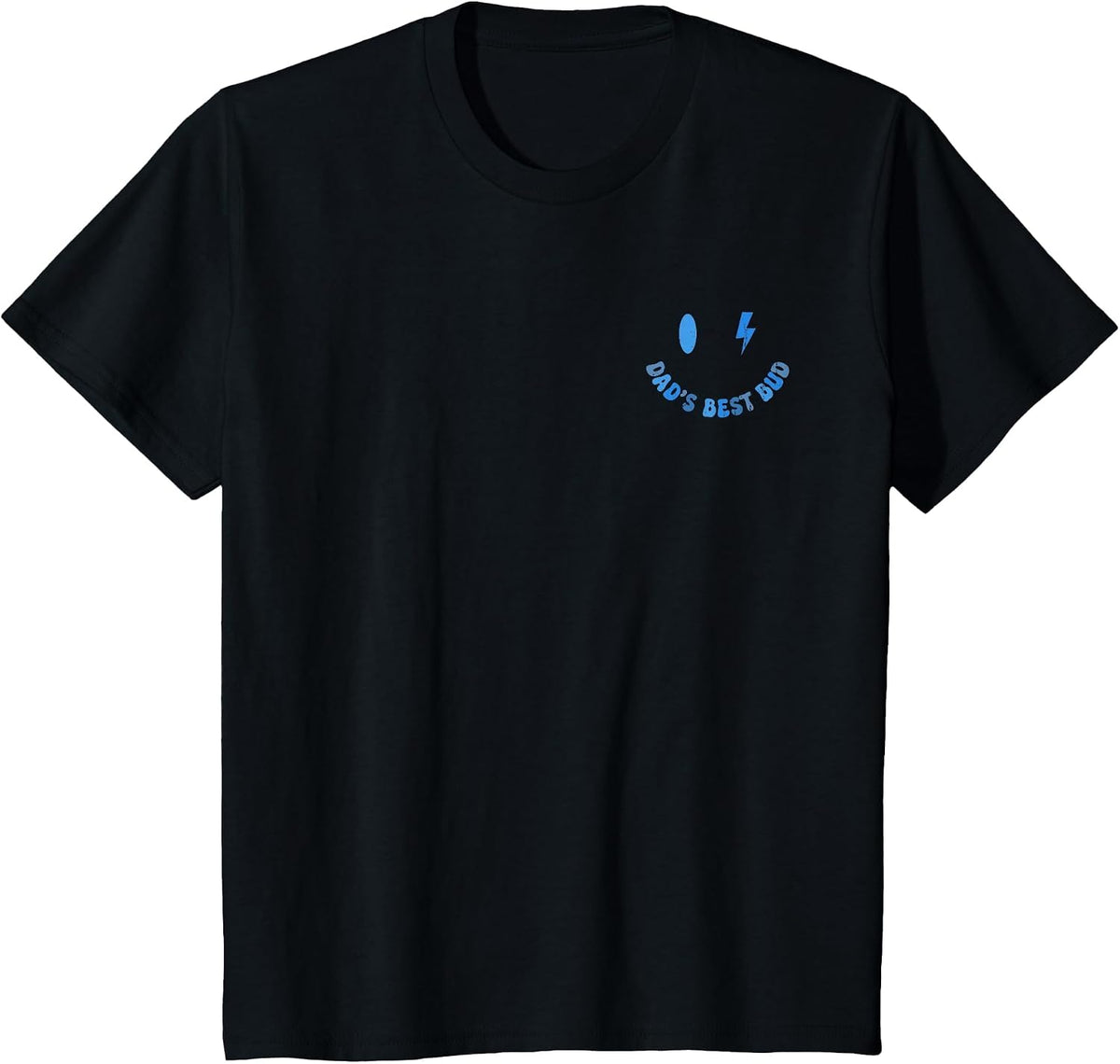 Daddy's Best Bud, Cute New Dad - Front and Back T-Shirt - Black