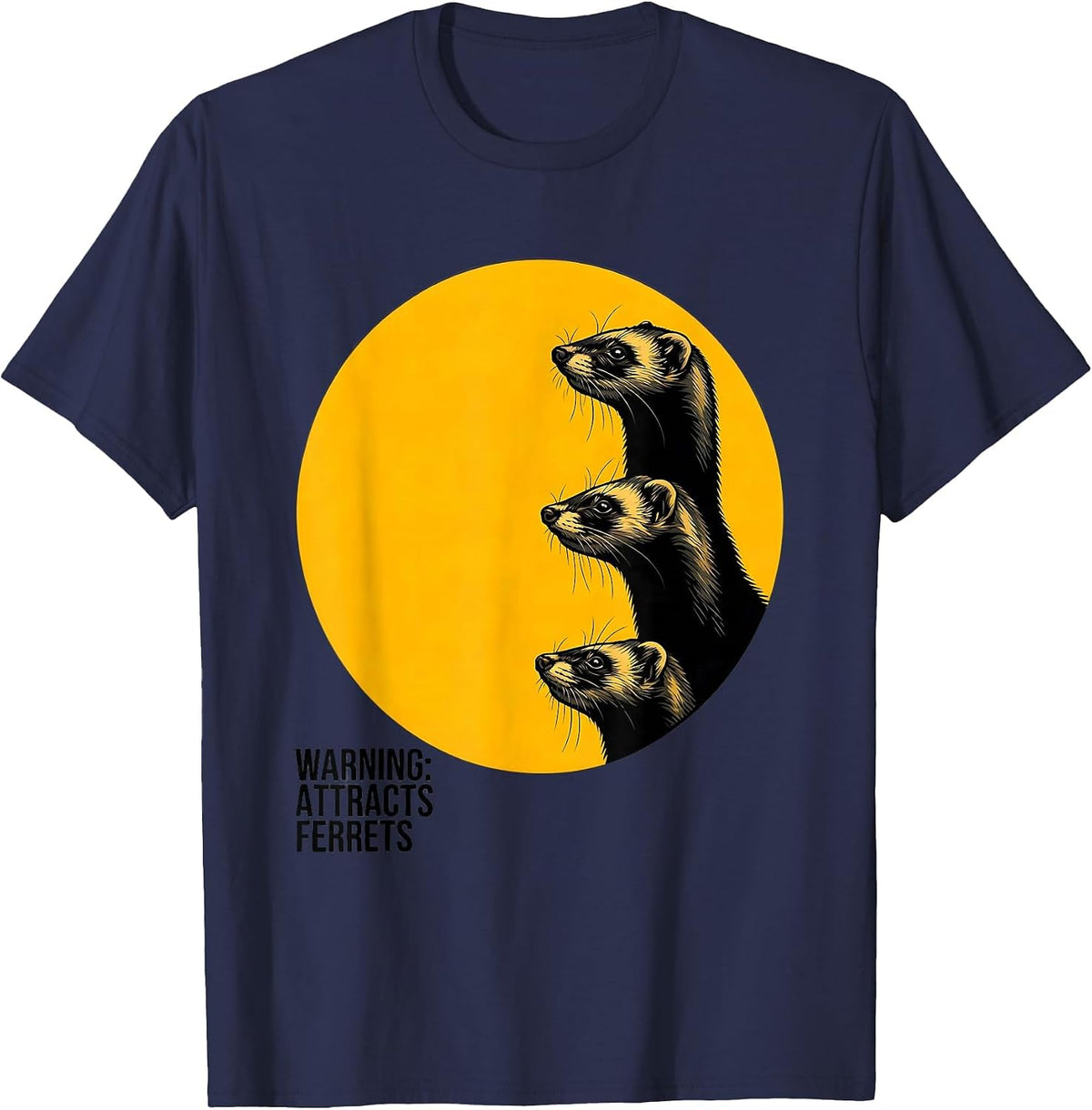 Warning: Attracts Ferrets Funny Ferret Pet Lover Humor T-Shirt - Navy Blue