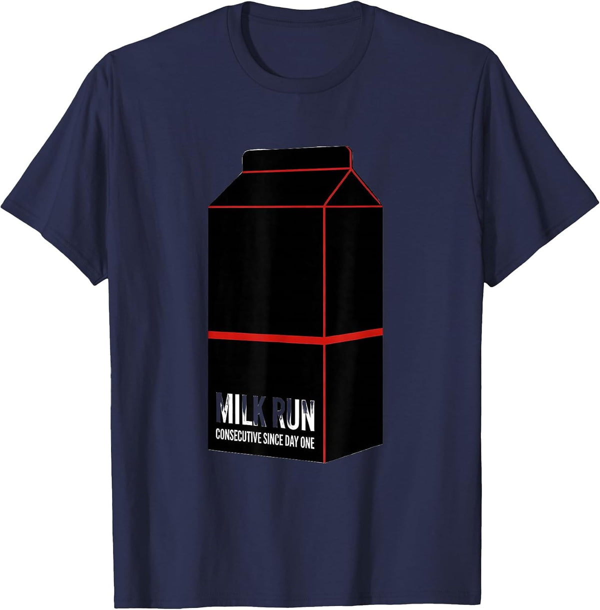 Milk Run Consecutive Since Day One Funny Dad Humor T-Shirt - Navy Blue