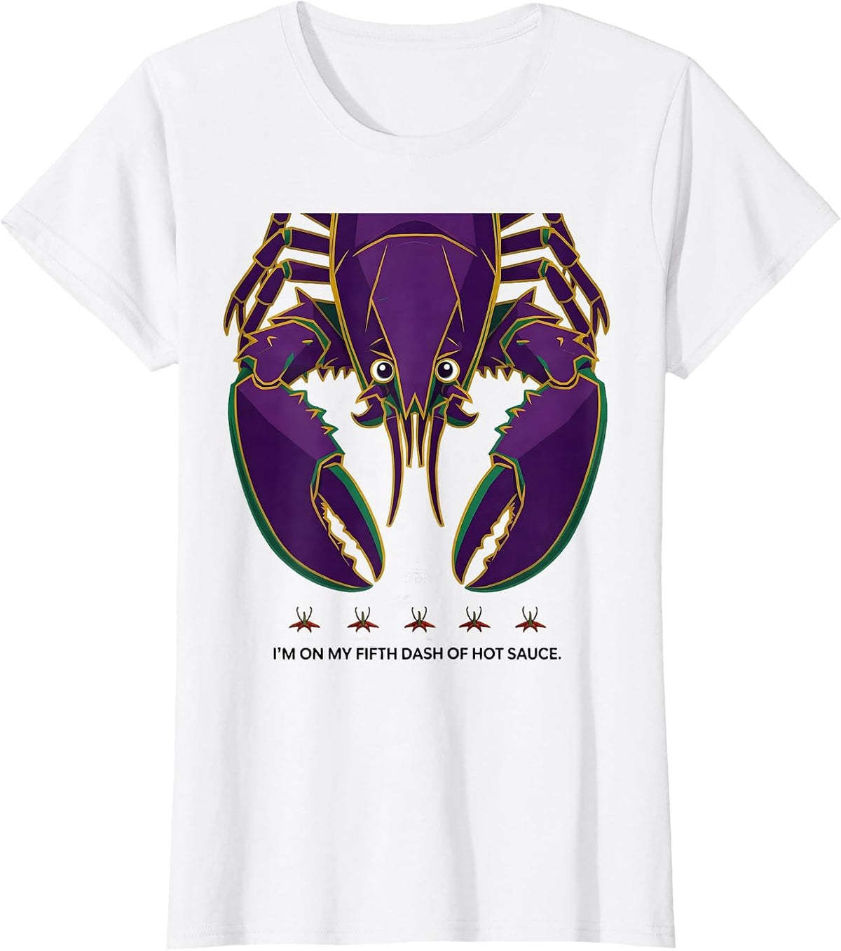 I'm On My Fifth Dash Of Hot Sauce Funny Mardi Gras Crawfish T-Shirt - White