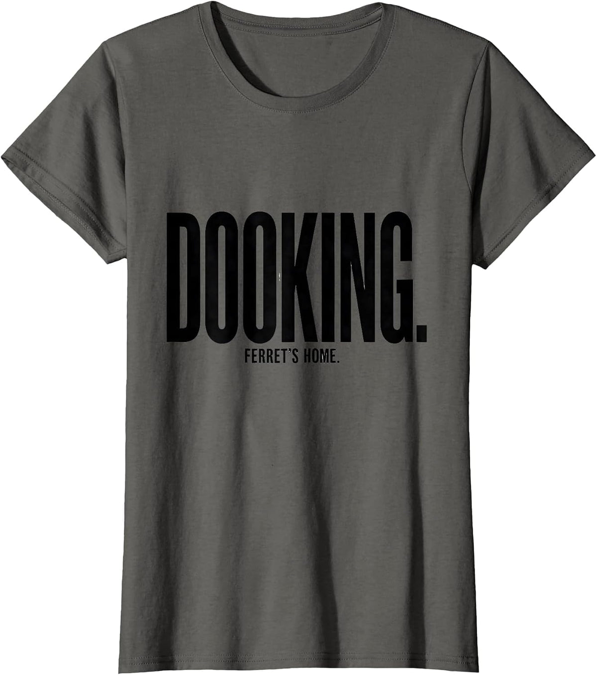 Women's Dooking Ferret's Home Funny Ferret Lover Gift Christmas T-Shirt - Asphalt Grey