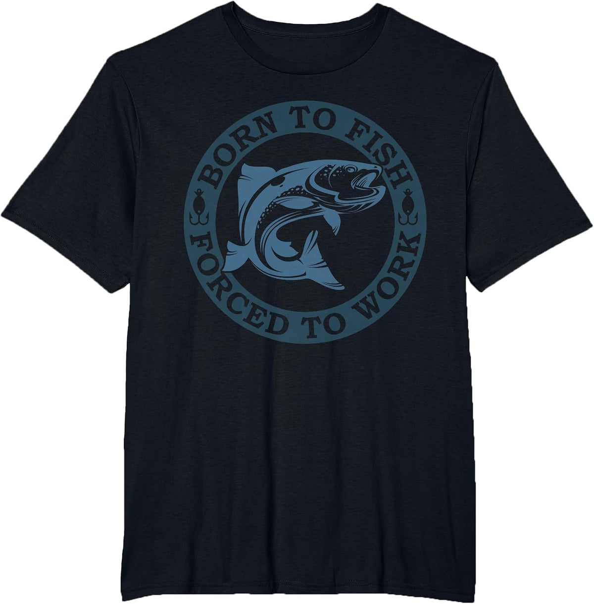 Born to Fish but Forced to Work Fishing T-Shirt - Black