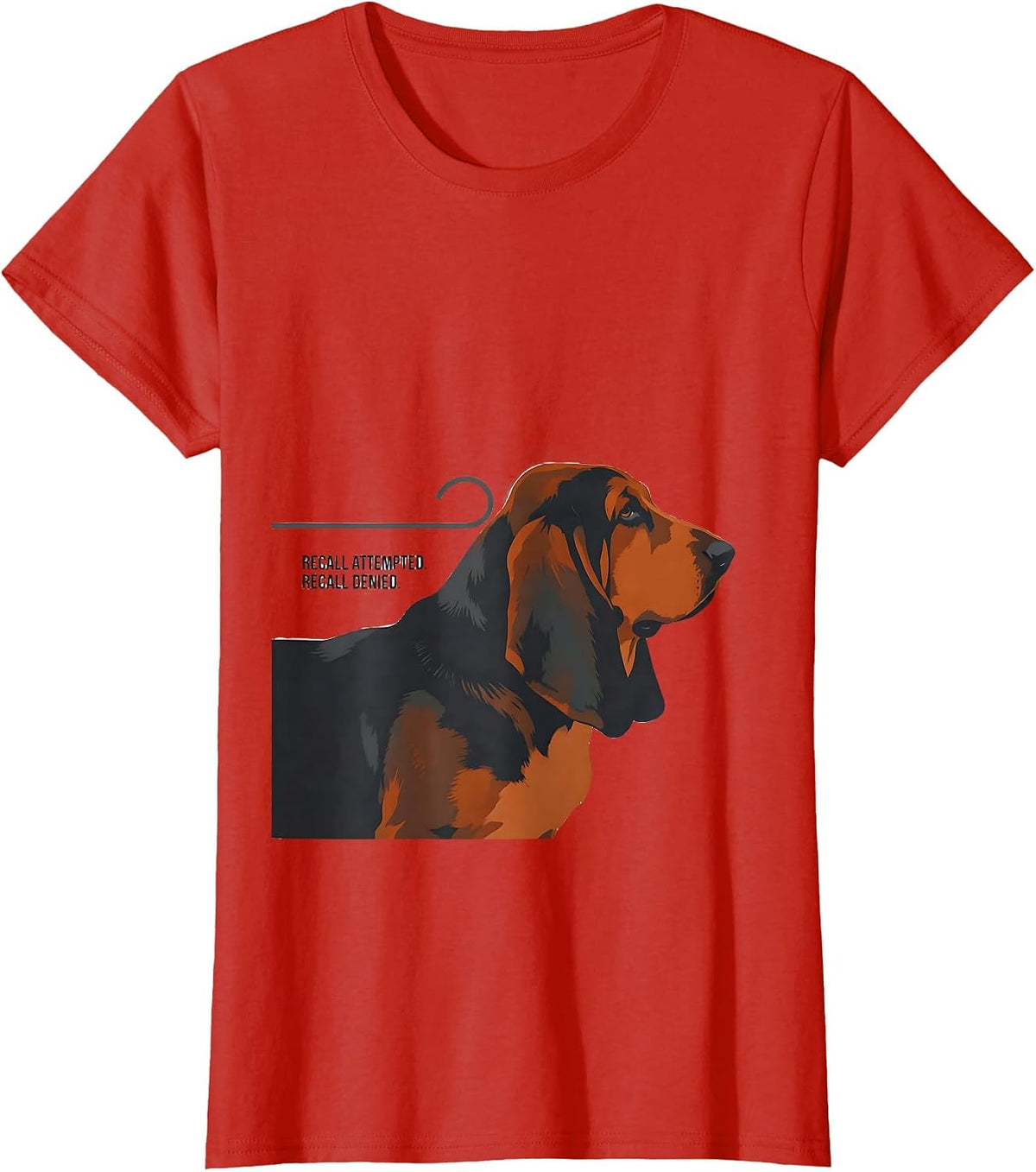Recall Attempted Recall Denied Funny Basset Hound Owner Dog T-Shirt - Red