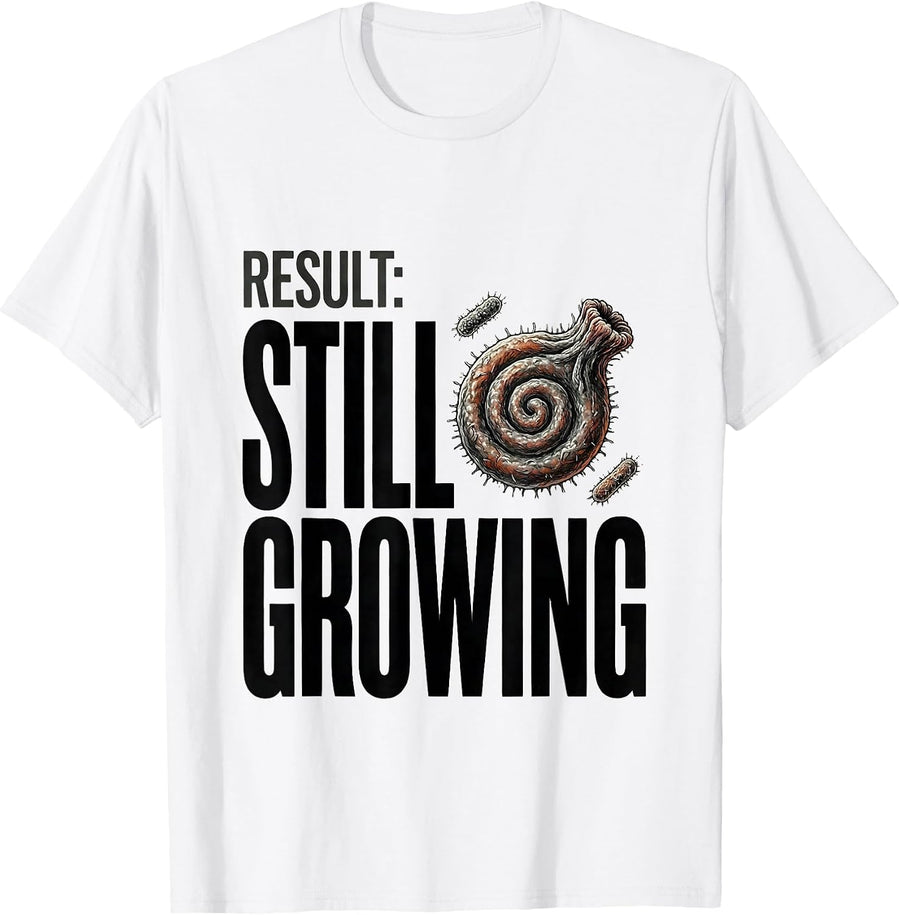 Men's Result Still Growing Funny Lab Week Microbiologist Biologist T-Shirt - White