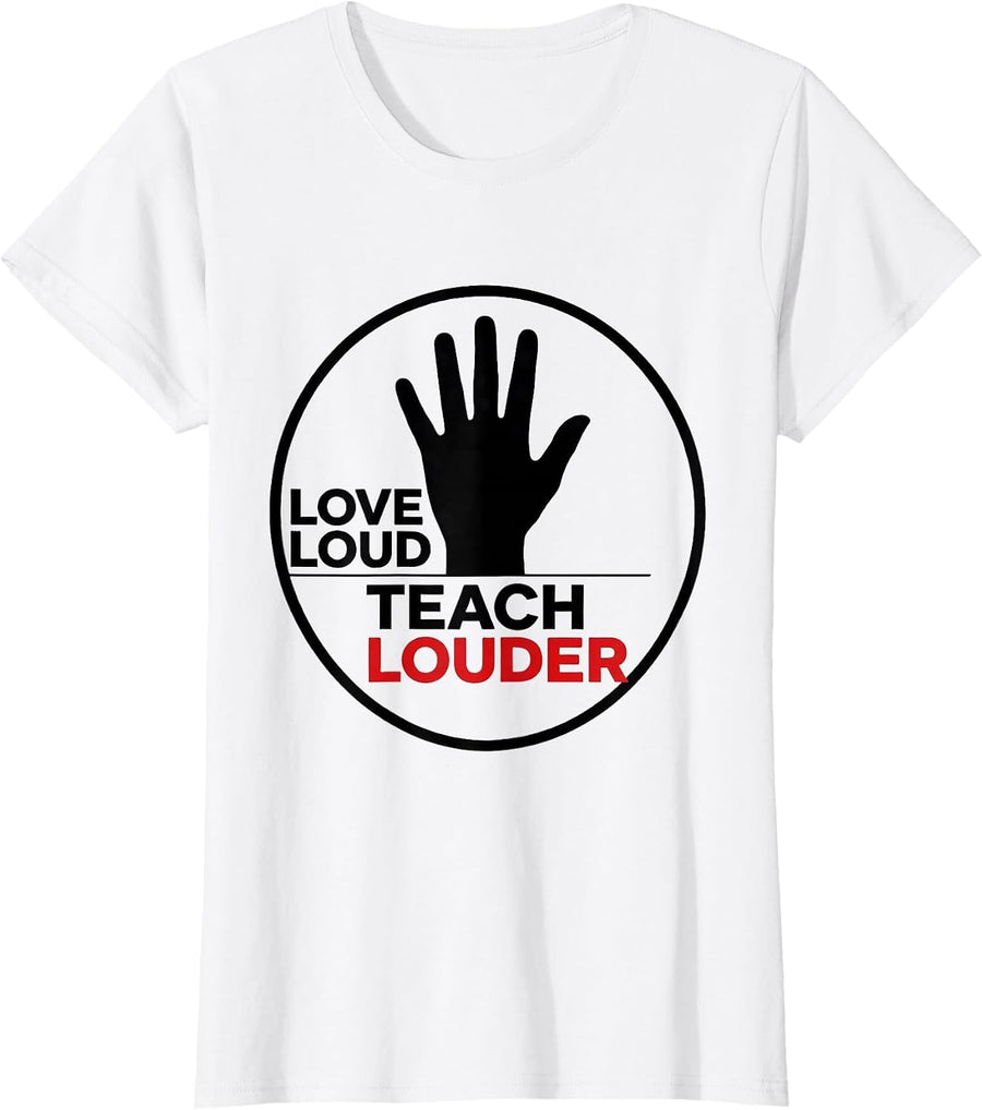 Women's Love Loud Teach Louder Special Education Teacher T-Shirt - White