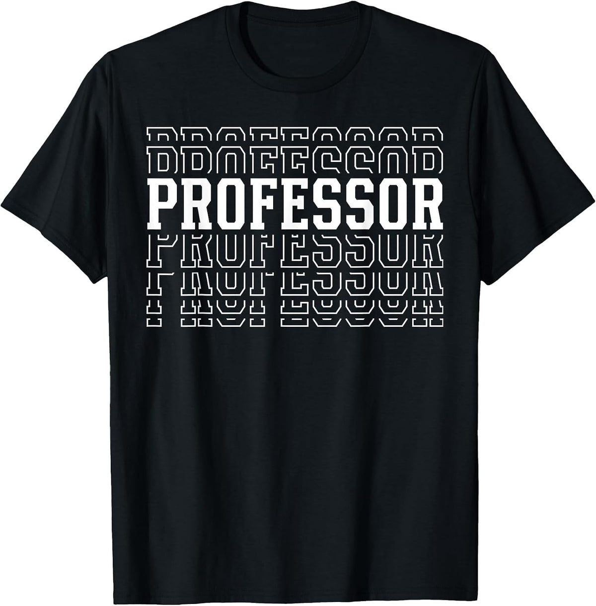 Professor Funny Layered Text Academic Men Women T-Shirt - Black