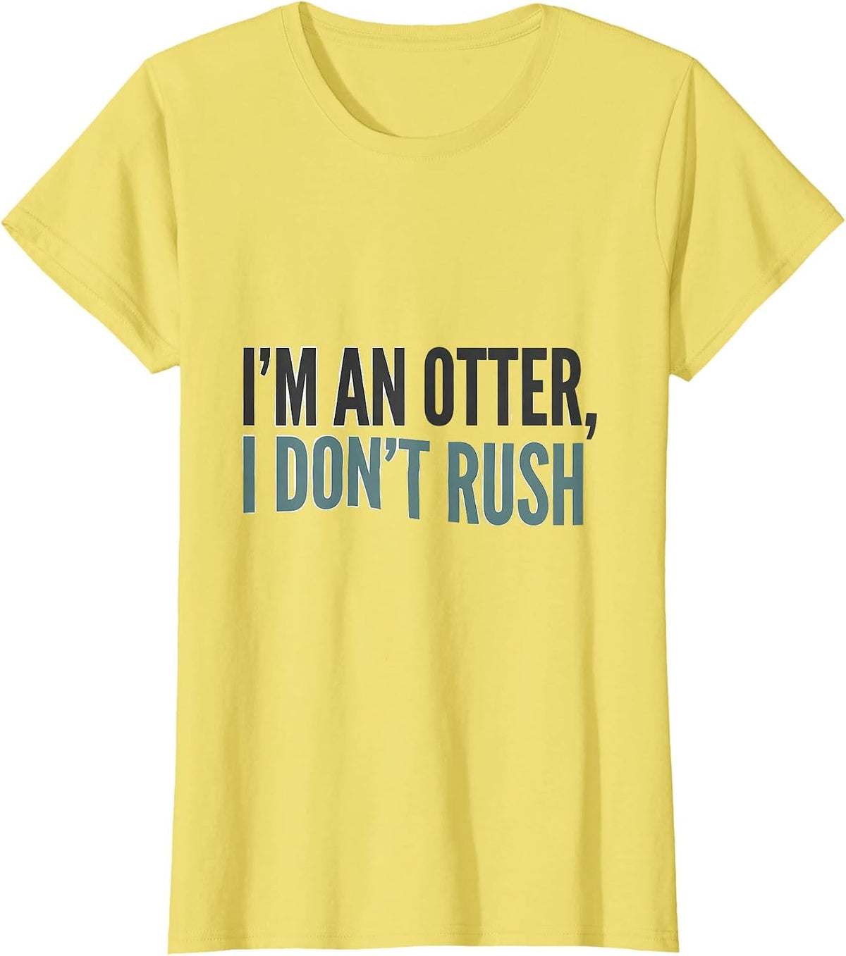 Women's I'm An Otter I Don't Rush Funny Otter Lover Gift T-Shirt - Lemon Yellow