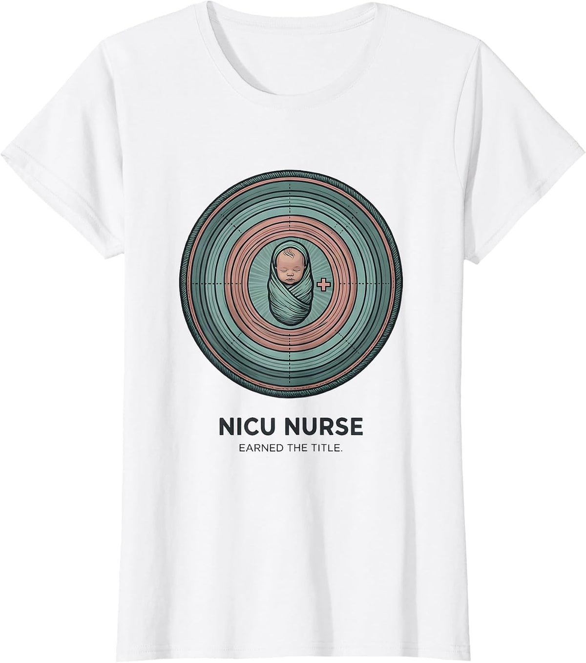 Women's NICU Nurse Earned The Title Funny Nurse Humor T-Shirt - White