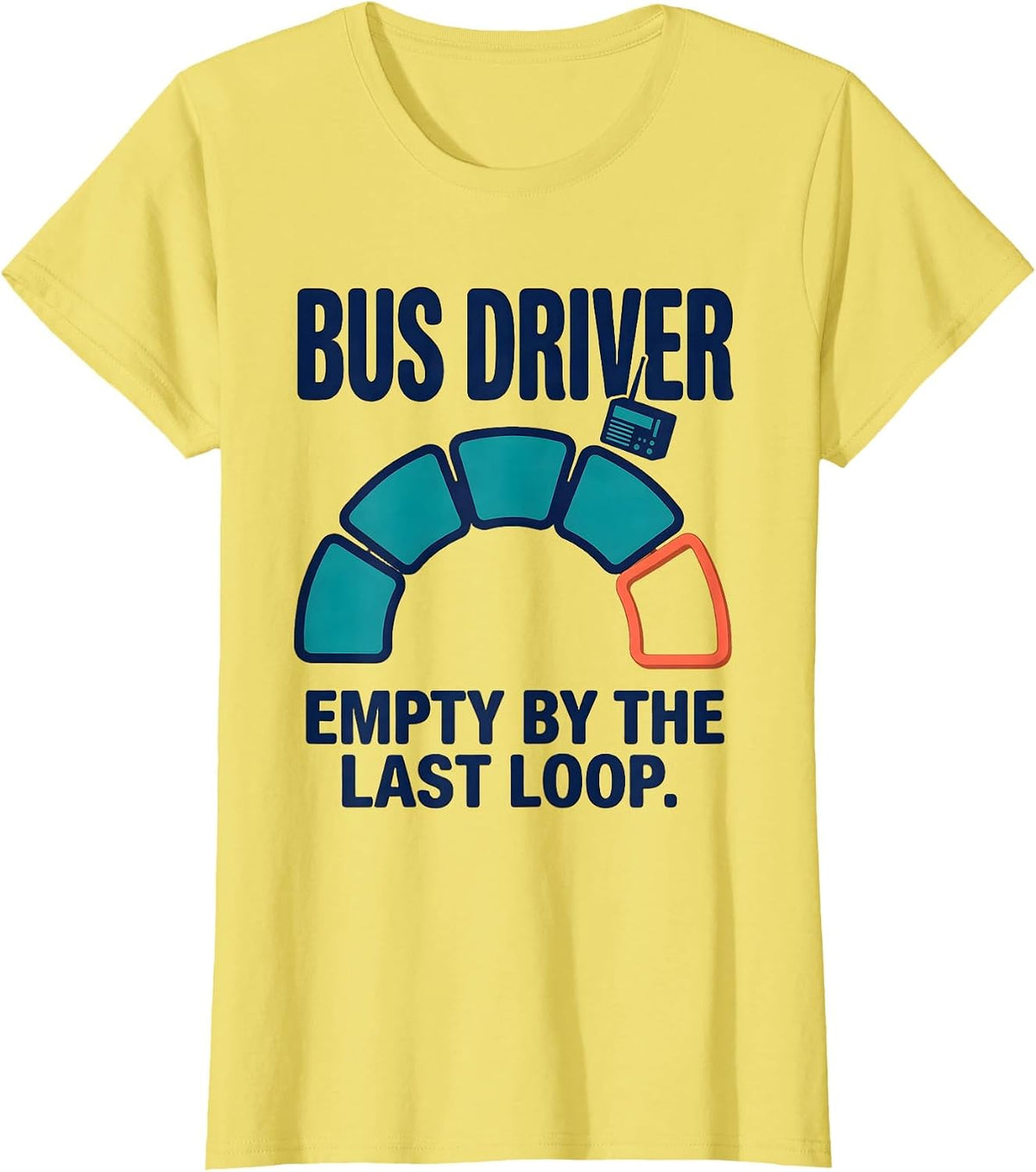 BUS DRIVER Empty By The Last Loop Funny School Staff T-Shirt - Lemon Yellow