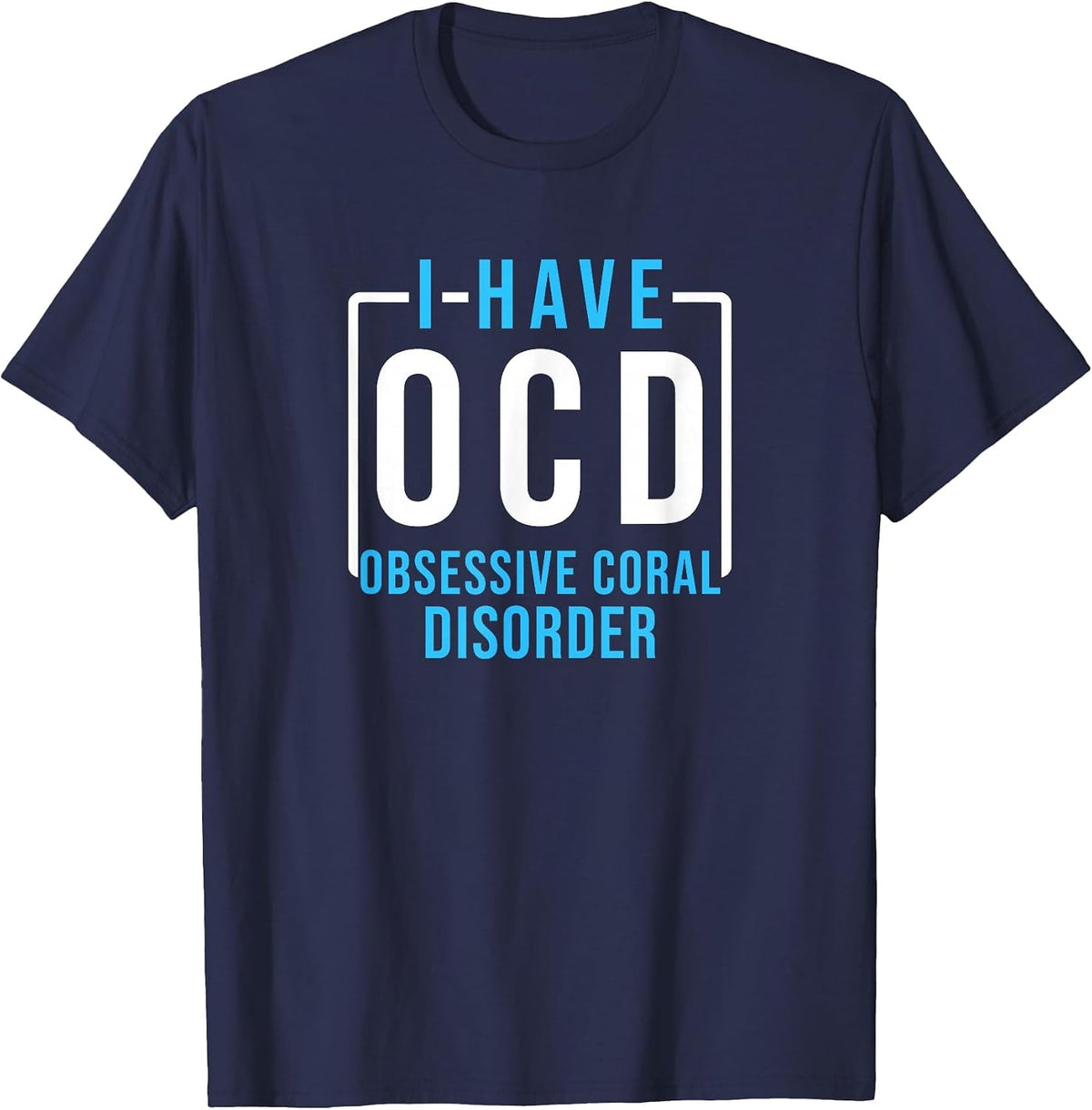 OCD Obsessive Coral Disorder Aquarium Fish Tank Aquarist T-Shirt - Navy Blue