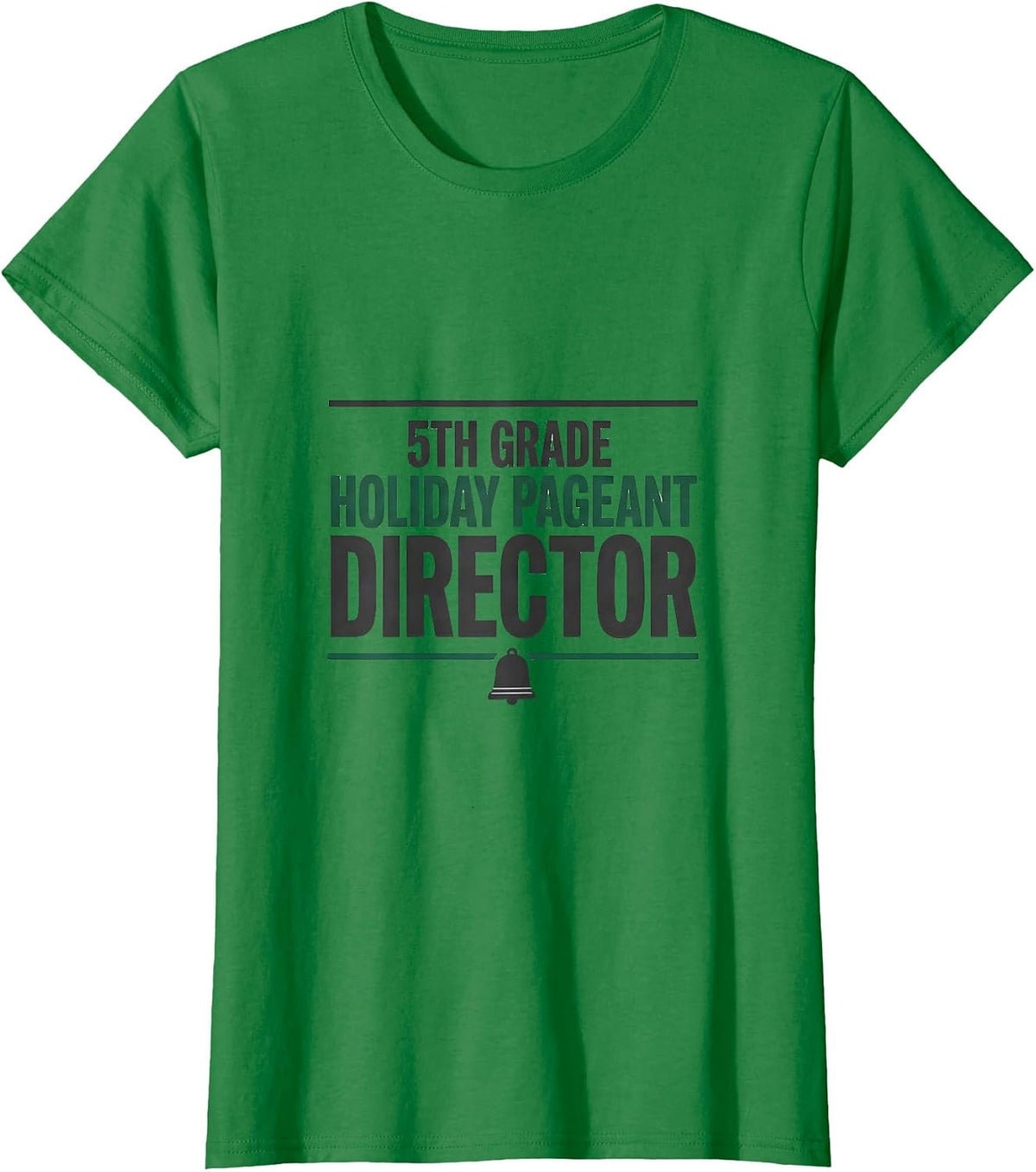 Women's 5th Grade Holiday Pageant Director Funny Teacher Christmas T-Shirt - Kelly Green