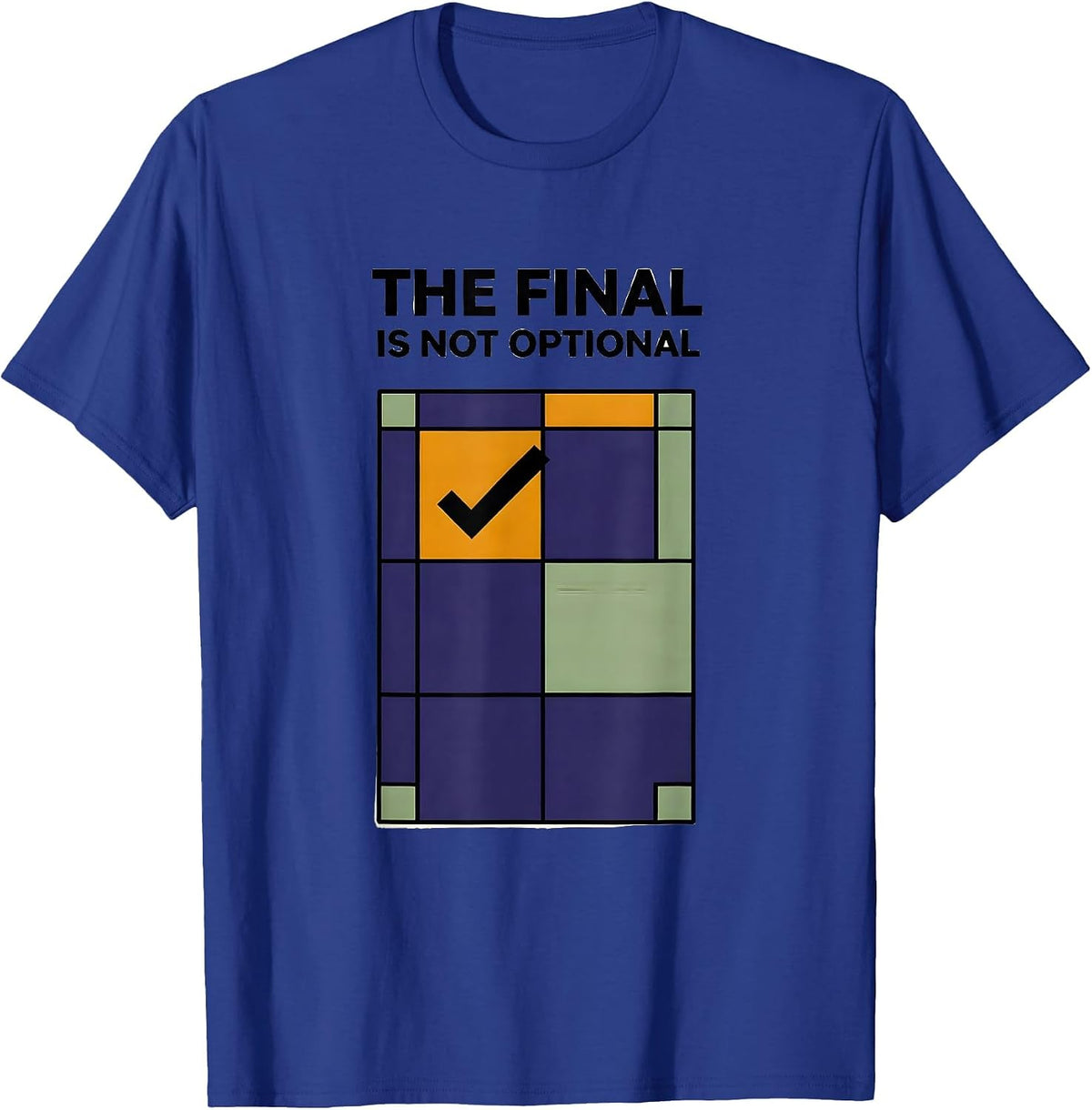 Men's The Final Is Not Optional Funny College Professor Syllabus T-Shirt - Royal Blue