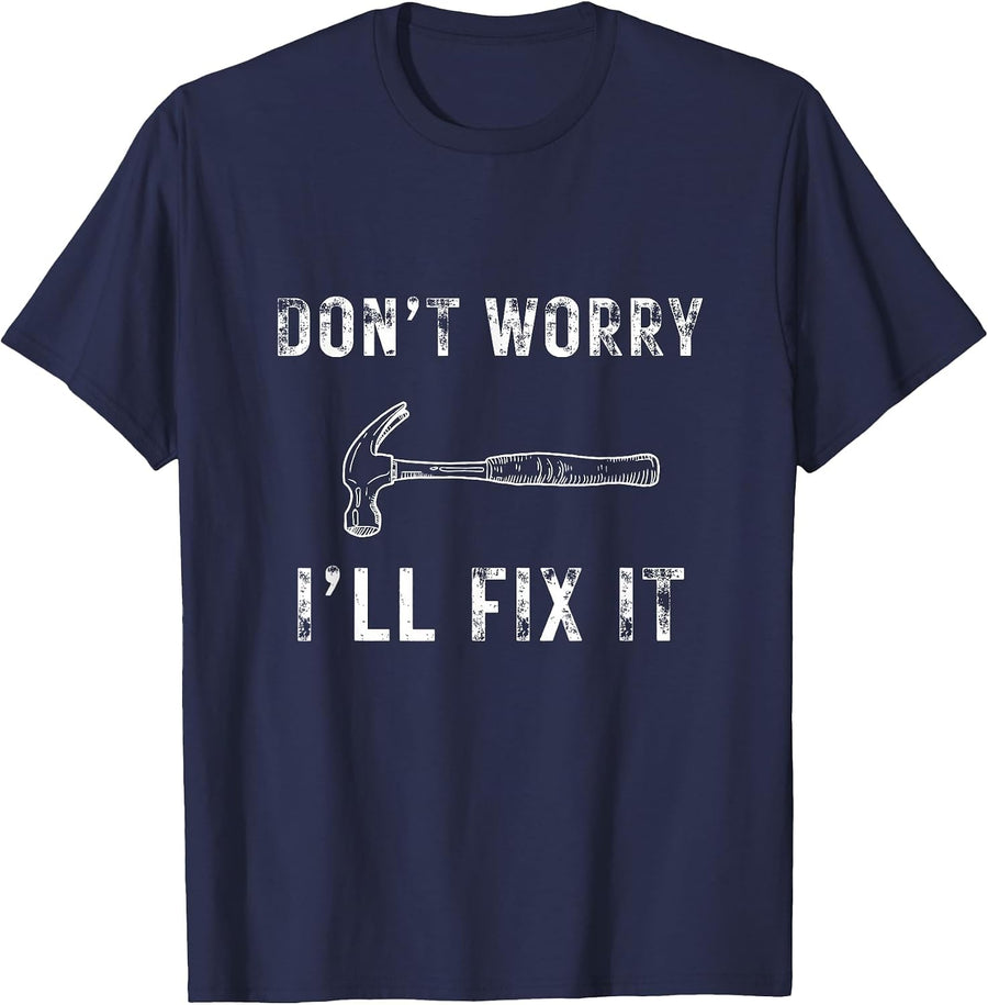 Don't Worry I'll Fix It Graphic Dad Father Grandpa Birthday T-Shirt - Navy Blue
