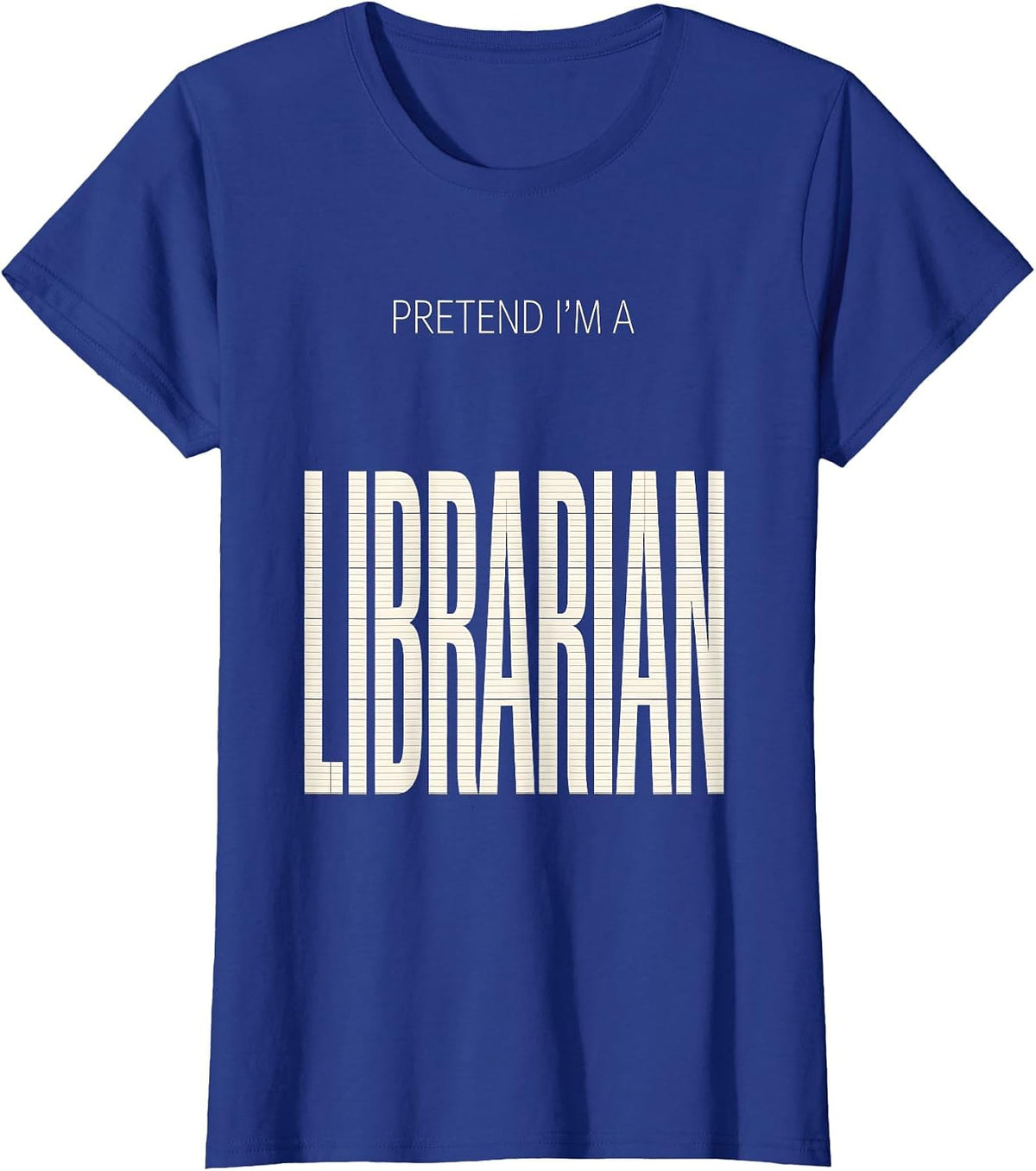Women's Pretend I'm A Librarian Funny Halloween Costume Party T-Shirt - Royal Blue