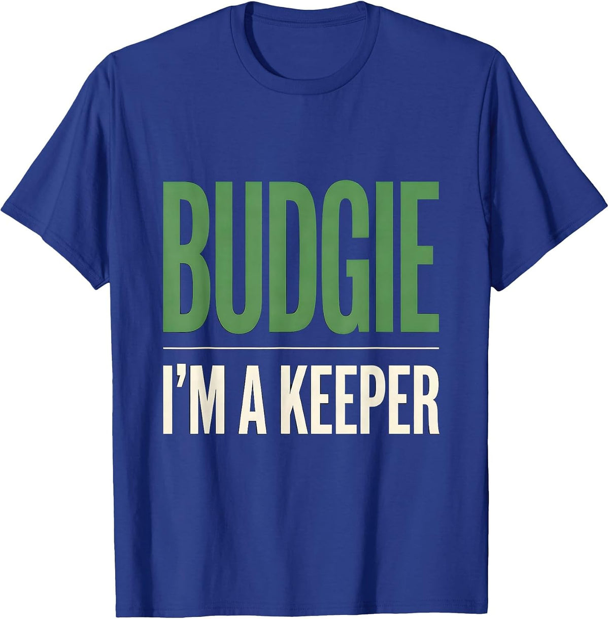 I’m A Budgie Keeper Funny Budgie Owner Bird Lover Gift T-Shirt - Royal Blue