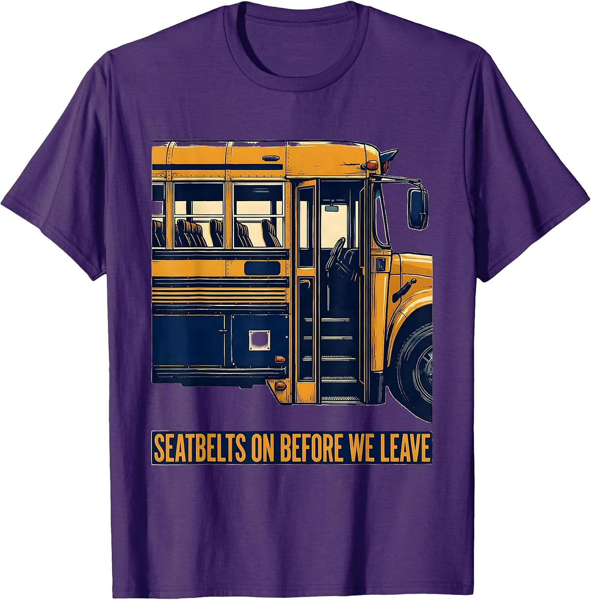 Men's Seatbelts On Before We Leave Funny School Bus Driver Humor T-Shirt - Purple