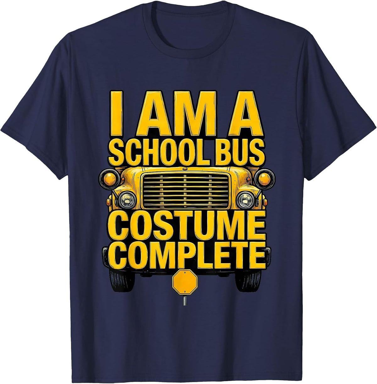 I Am A School Bus Costume Complete Funny Bus Driver Driver T-Shirt - Navy Blue
