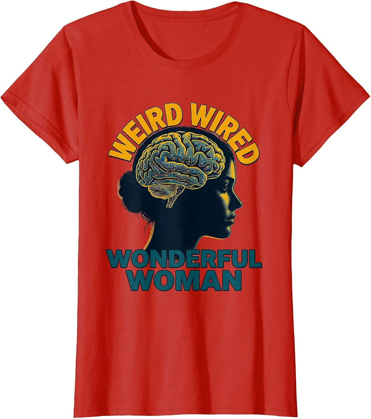 Weird Wired Wonderful Woman Autism Design T-Shirt - Red