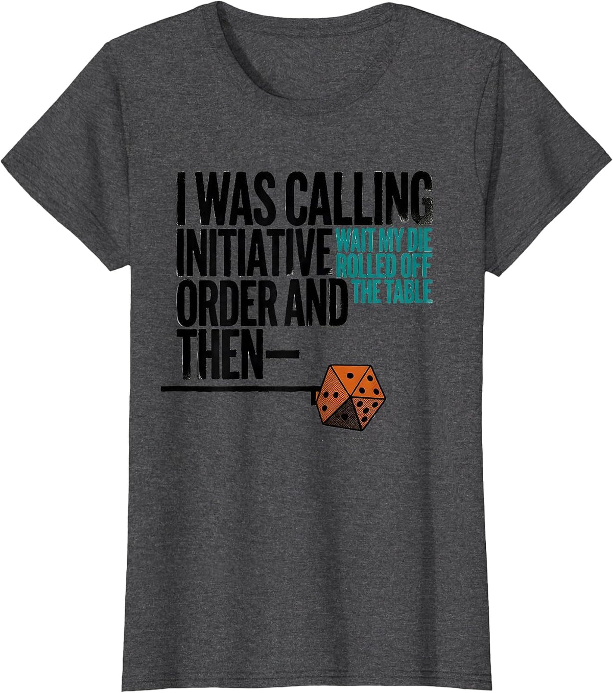 Women's I Was Calling Initiative Order And Then ADHD Gamer Humor T-Shirt - Dark Heather Grey