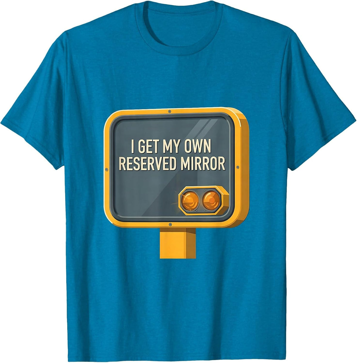 I Get My Own Reserved Mirror Funny School Bus Driver T-Shirt - Sapphire Blue