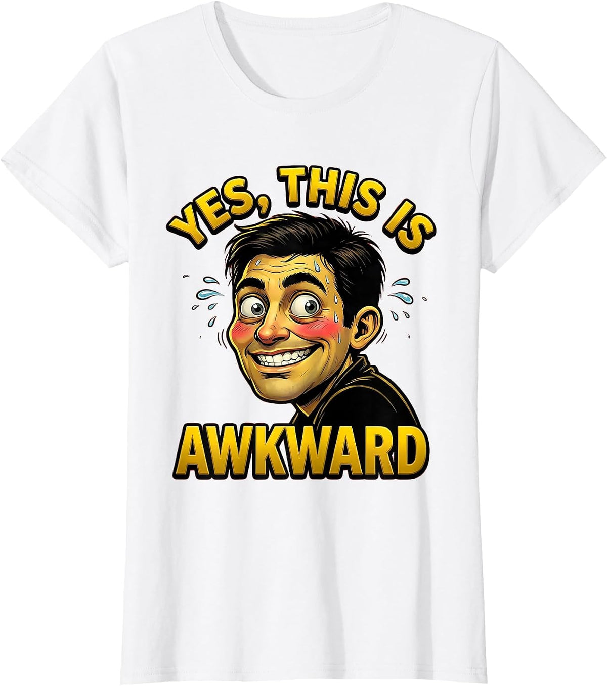 Yes This Is Awkward Funny Humor Design T-Shirt - White