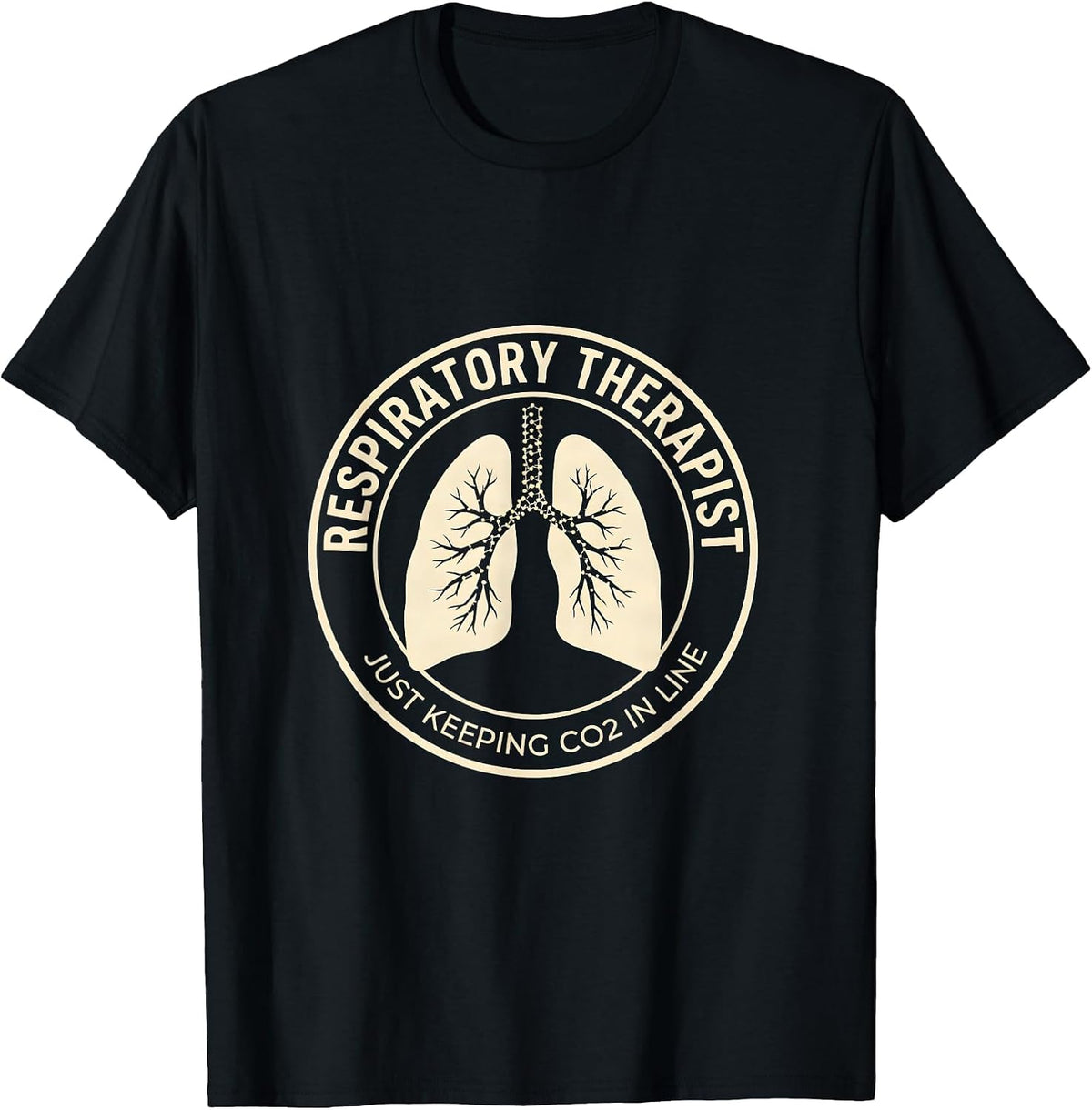 Men's Respiratory Therapist. Just Keeping CO2 in Line RT T-Shirt - Black