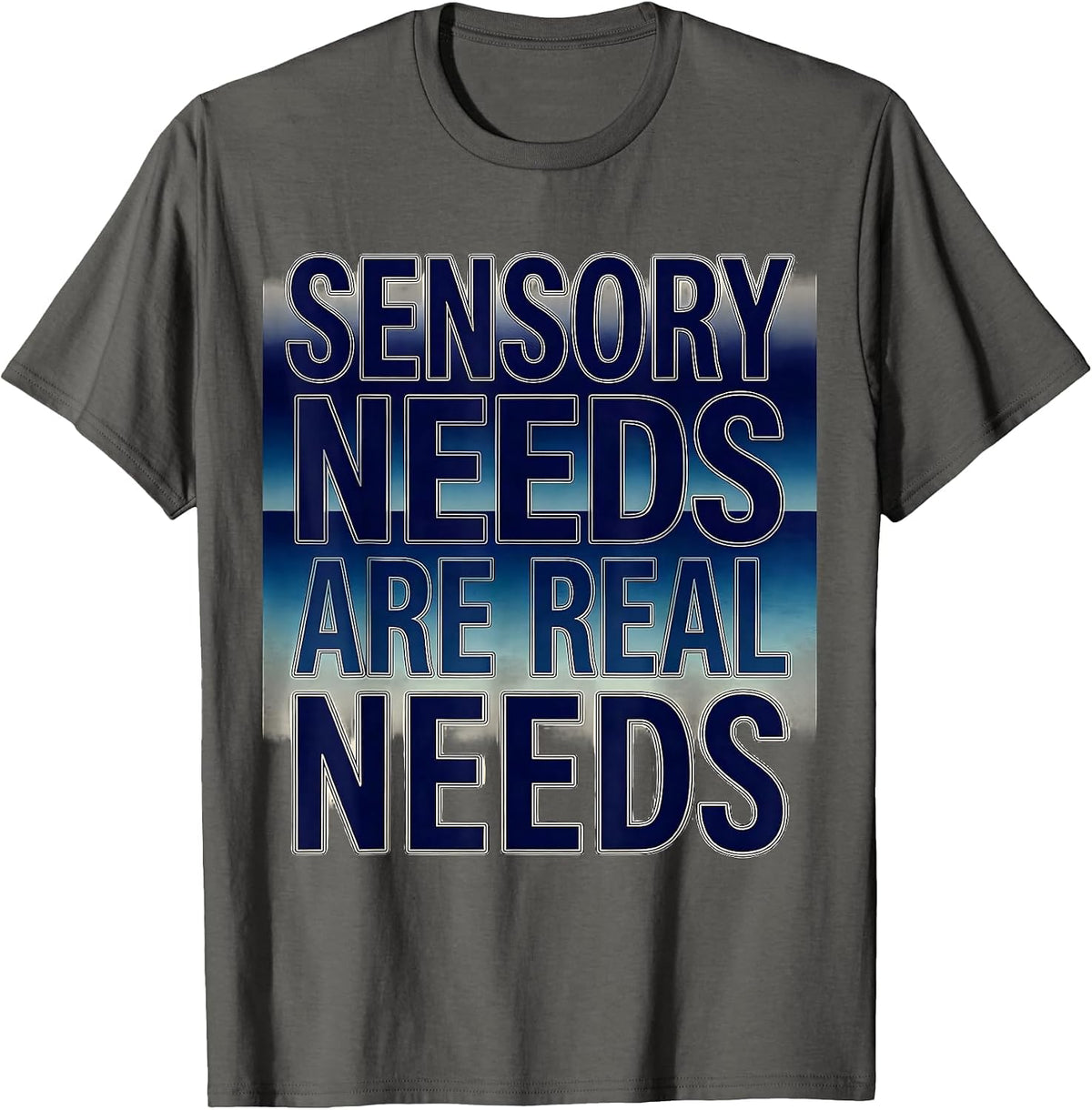 Men's Sensory Needs Are Real Needs Autism Awareness T-Shirt - Asphalt Grey