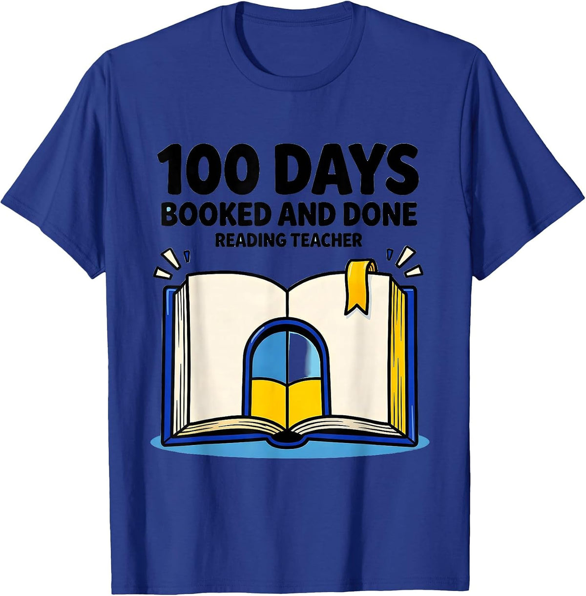 100 Days Booked And Done Reading Teacher T-Shirt - Royal Blue