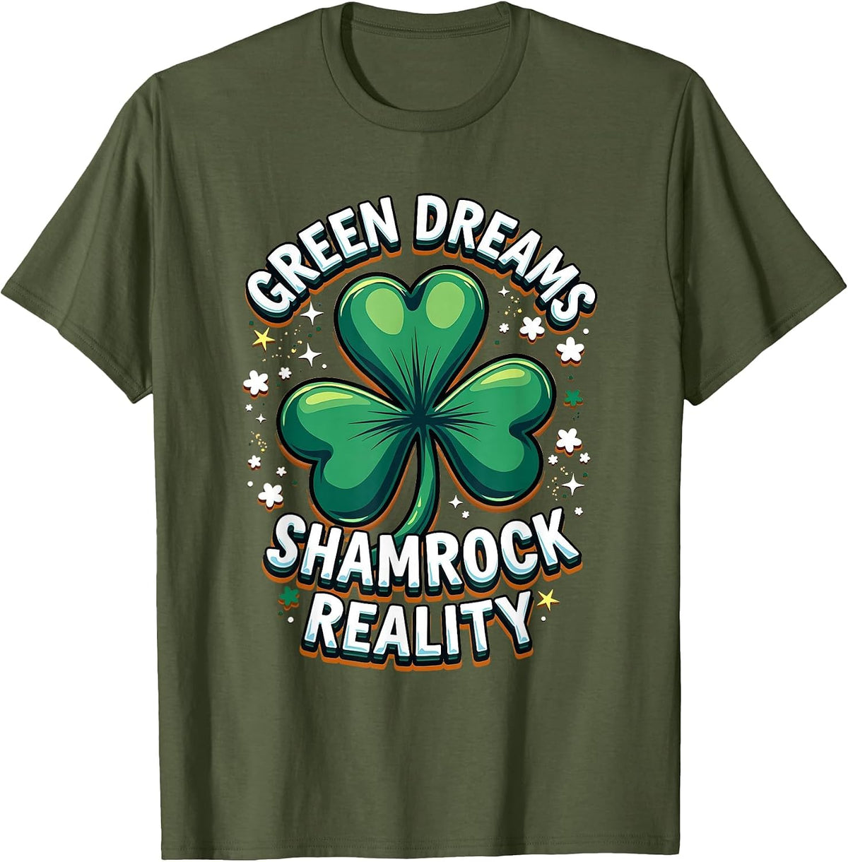 Green Dreams Shamrock Reality St Patricks Day T-Shirt - Olive Green