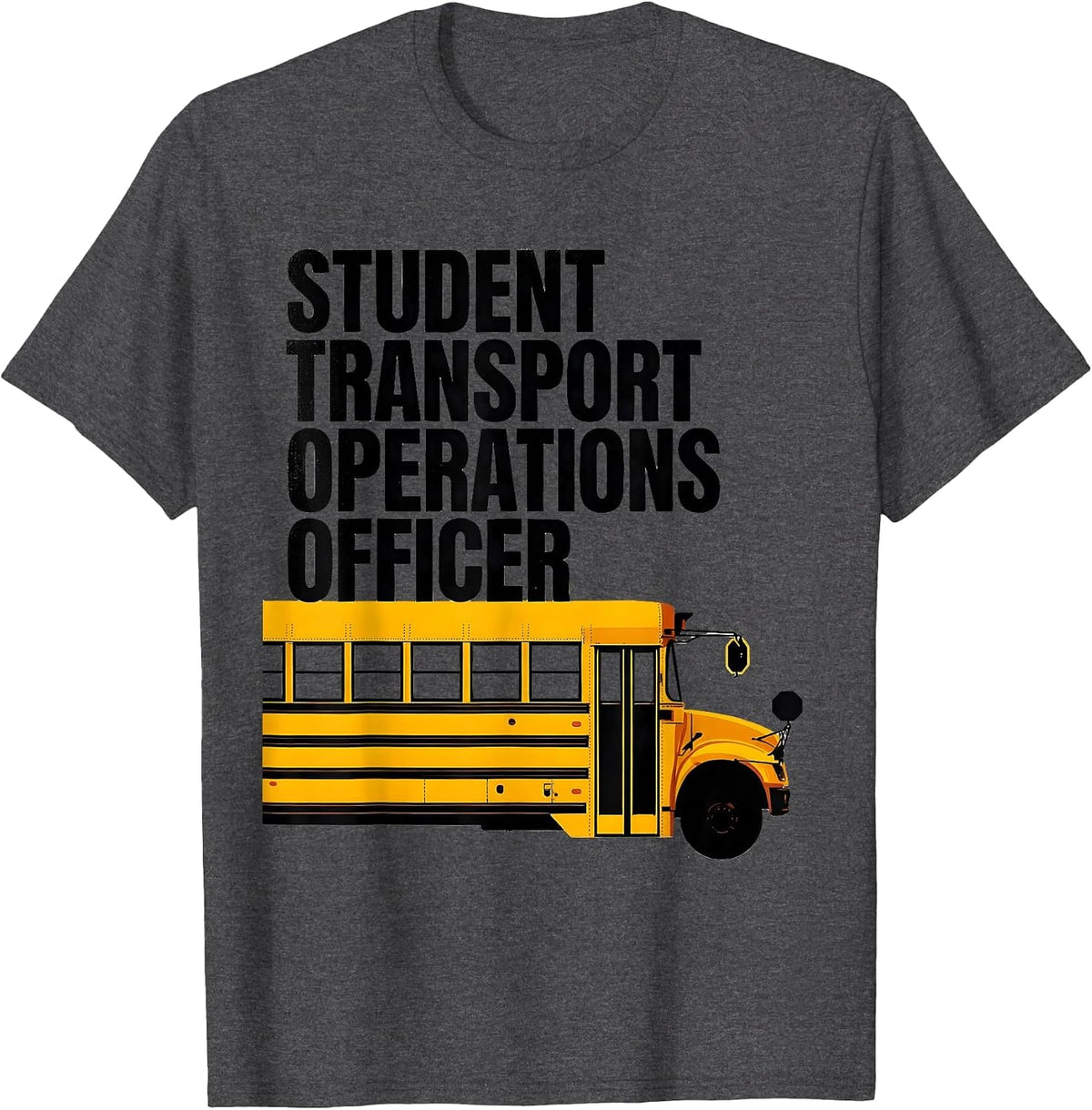 Student Transport Operations Officer Funny School Bus Driver T-Shirt - Dark Heather Grey