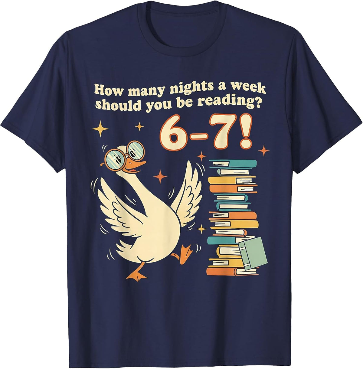 How Many Night A Week Should You Be Reading 67 Teacher Goose T-Shirt - Navy Blue
