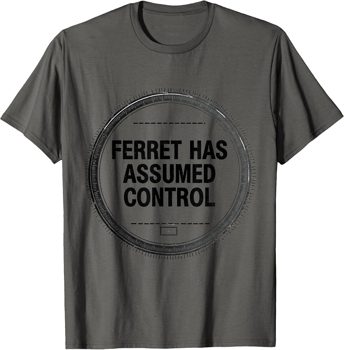 Ferret Has Assumed Control Funny Ferret Lover Gift T-Shirt - Asphalt Grey