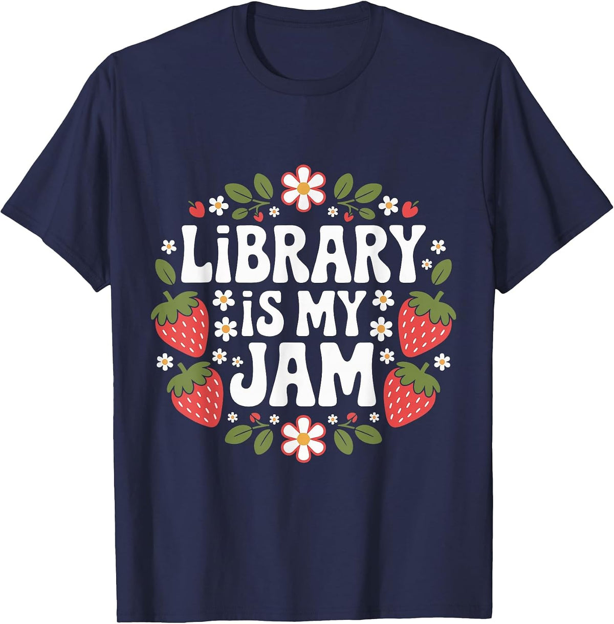 Library is My Jam Funny Librarian Book Lover Strawberry T-Shirt - Navy Blue