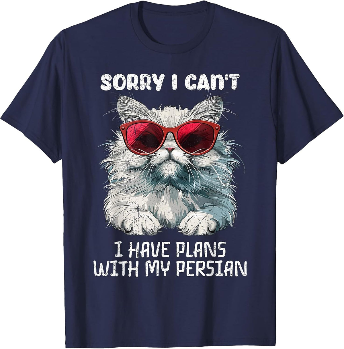 Persian Cat Funny Sorry I Can't Have Plans with My Persian T-Shirt - Navy Blue