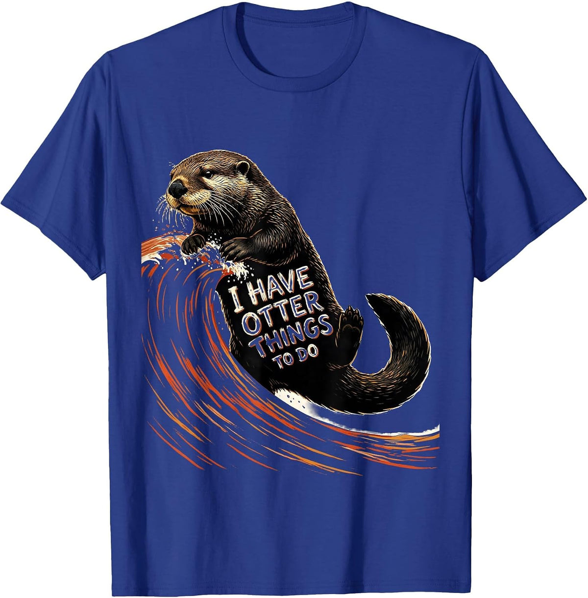 I Have Otter Things To Do Funny Otter Lover Humor T-Shirt - Royal Blue