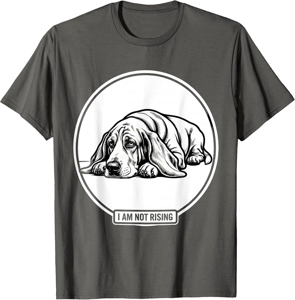 I Am Not Rising Funny Basset Hound Dog Lover Dad Gift T-Shirt - Asphalt Grey