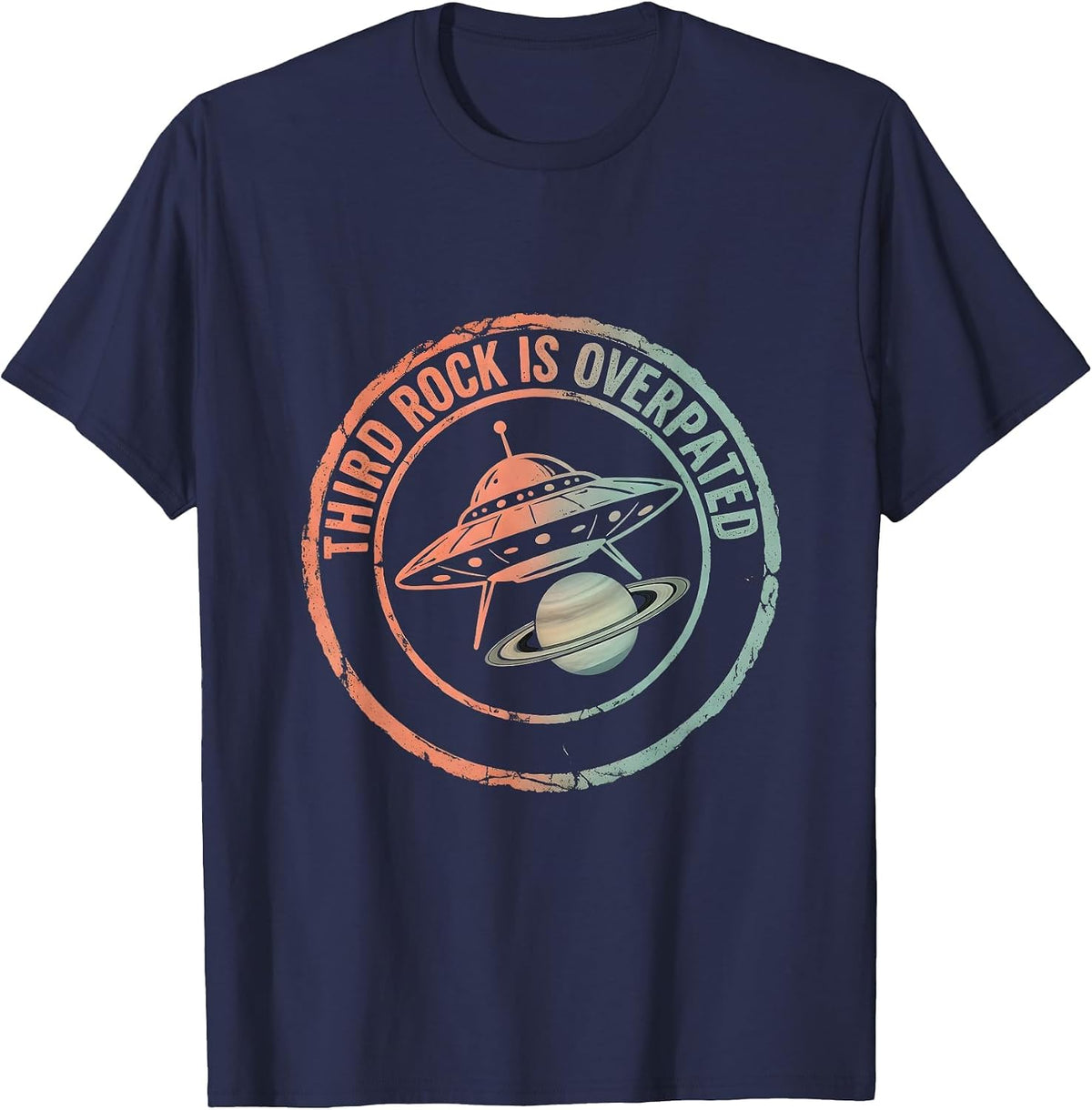 Third Rock Is Overrated Alien Humor Design T-Shirt - Navy Blue