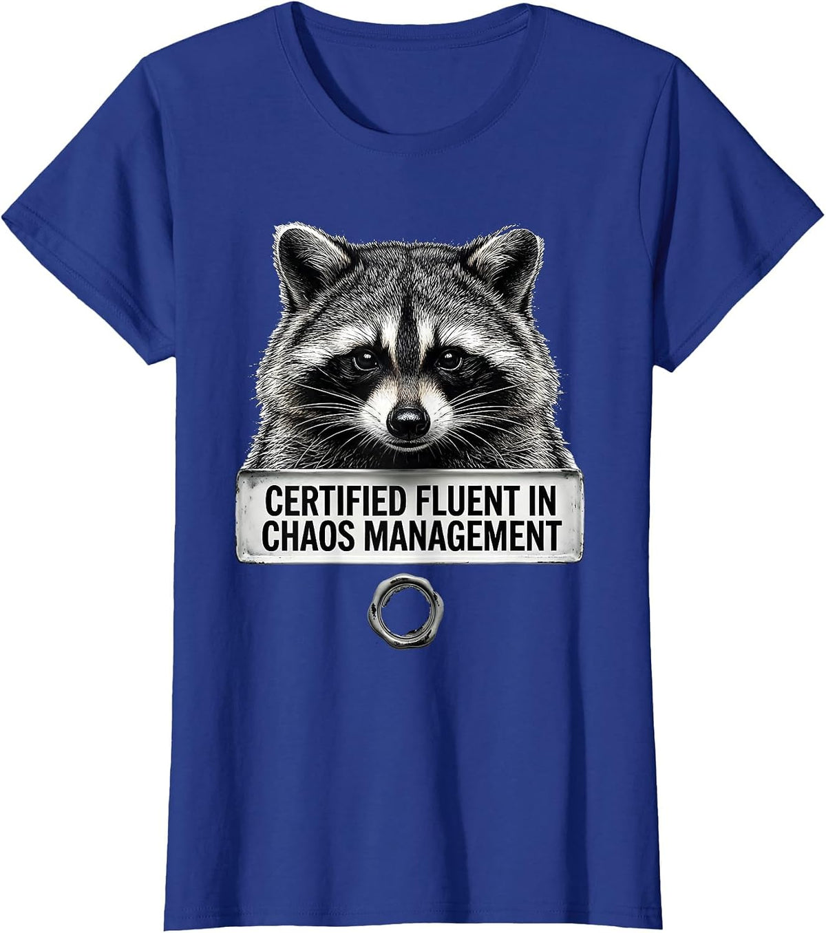 Women's Certified Fluent In Chaos Management Funny Raccoon Sarcastic T-Shirt - Royal Blue