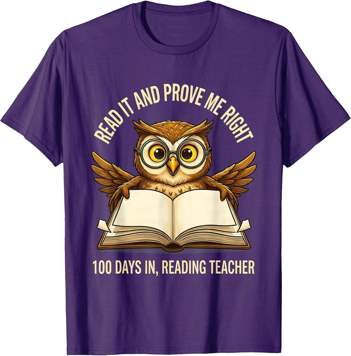 Men's Read It And Prove Me Right — 100 Days In, Reading Teacher T-Shirt - Purple