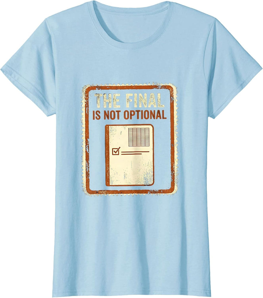 Women's The Final Is Not Optional Funny College Professor Retro T-Shirt - Baby Blue