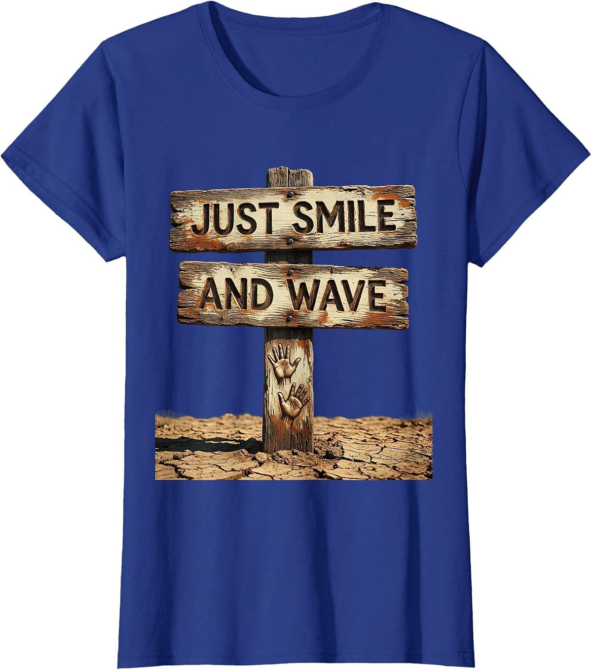Just Smile and Wave Embarrassing Moments Design T-Shirt - Royal Blue