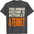 Men's This Human Costume Is Actually A Ferret Funny Animal Lover T-Shirt - Dark Heather Grey