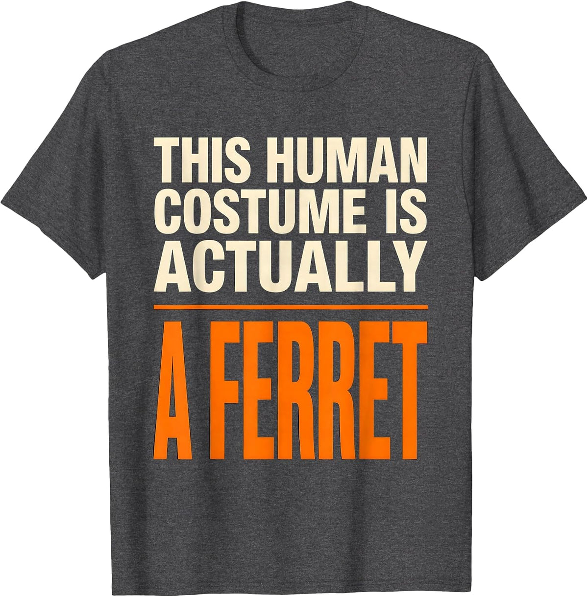 Men's This Human Costume Is Actually A Ferret Funny Animal Lover T-Shirt - Dark Heather Grey