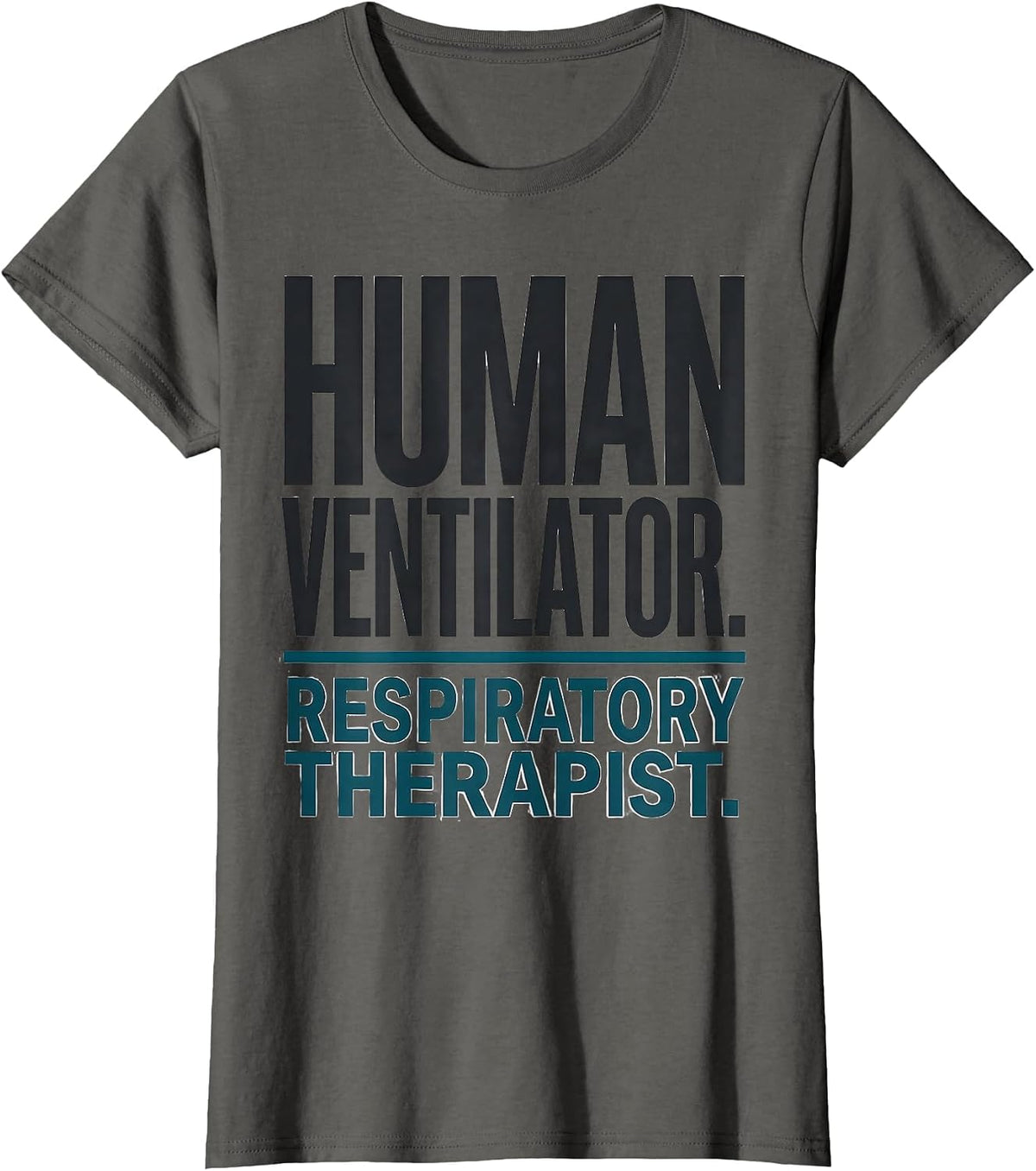 Women's Human Ventilator Respiratory Therapist T-Shirt - Asphalt Grey