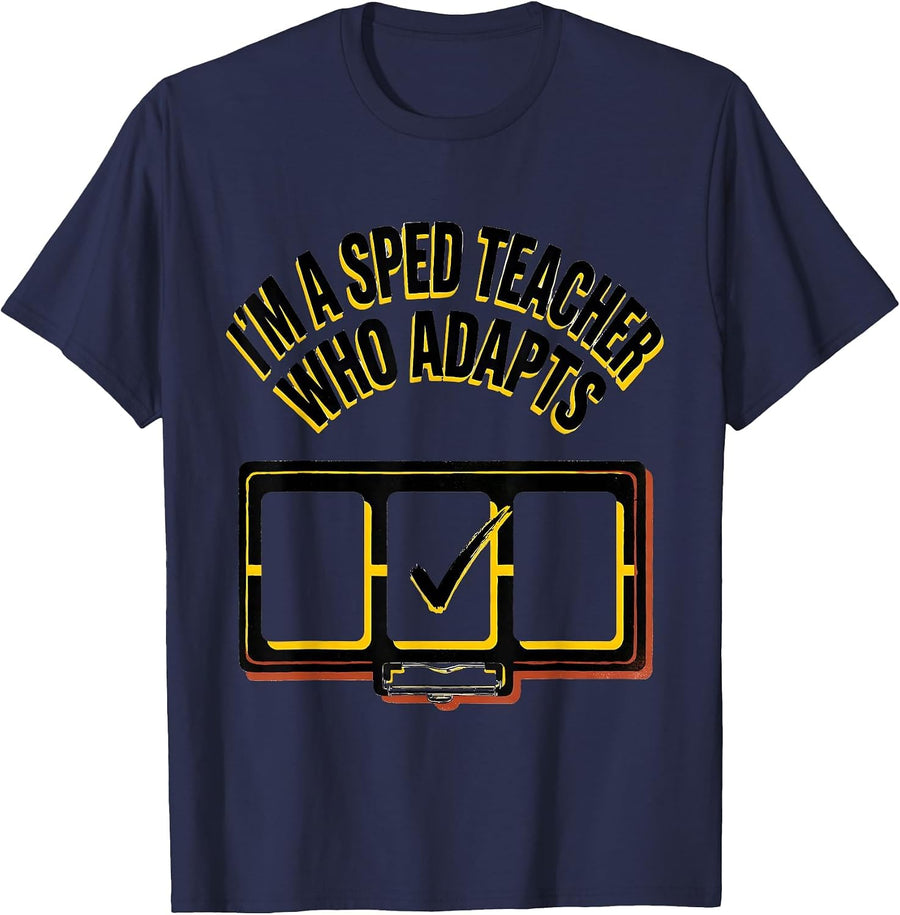 I’m A SPED Teacher Who Adapts Funny Special Education T-Shirt - Navy Blue