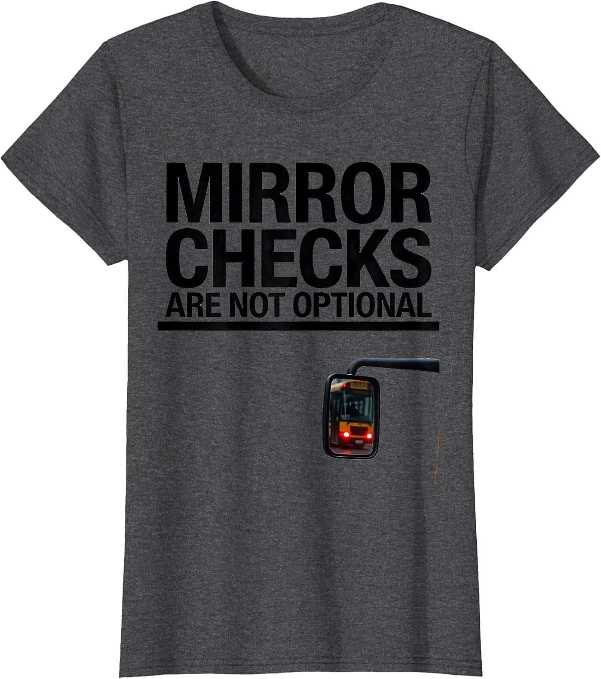 Women's Mirror Checks Are Not Optional Funny School Bus Driver T-Shirt - Dark Heather Grey