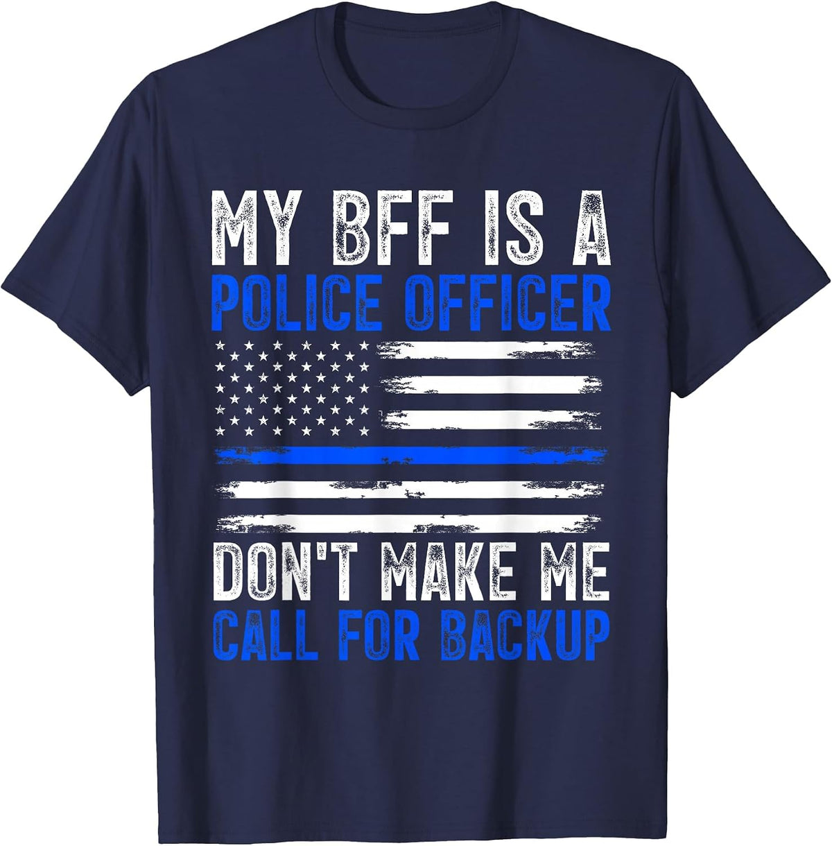 My BFF is A Police Officer T-Shirt - Navy Blue