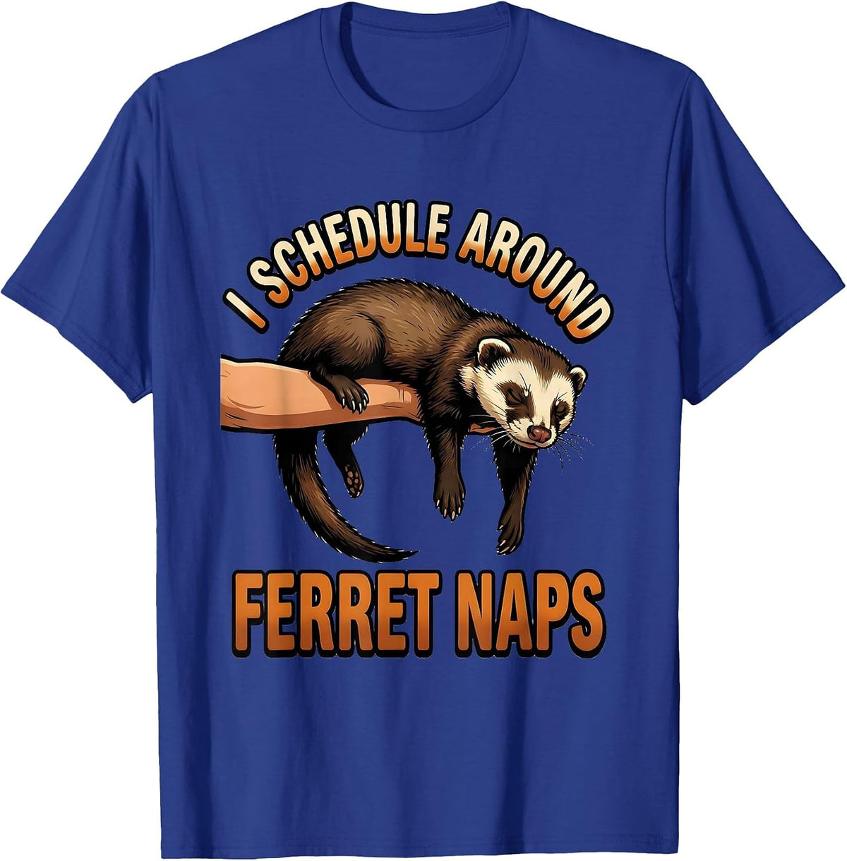 Men's I Schedule Around Ferret Naps Funny Ferret Lover Christmas T-Shirt - Royal Blue